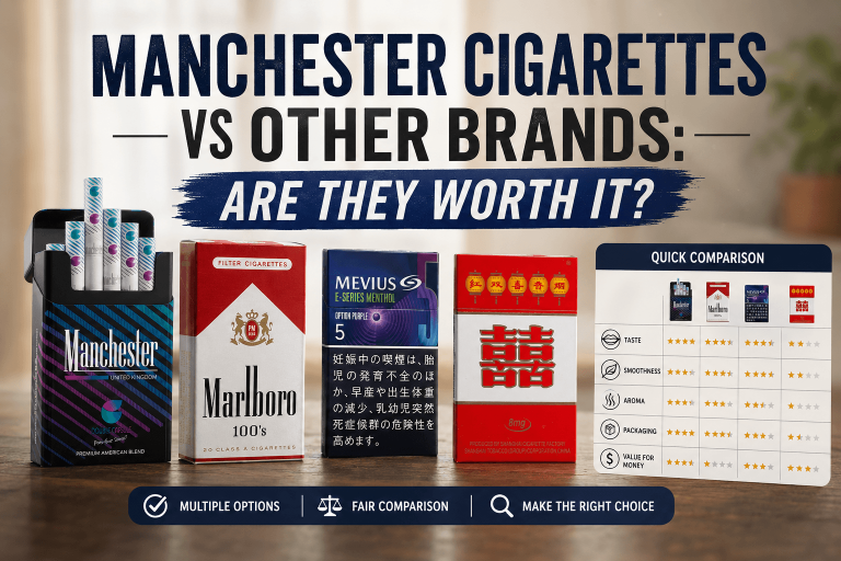 Manchester Cigarettes vs Other Brands: Are They Worth It?